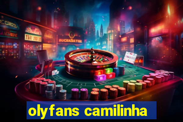 olyfans camilinha