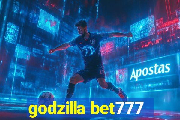 godzilla bet777