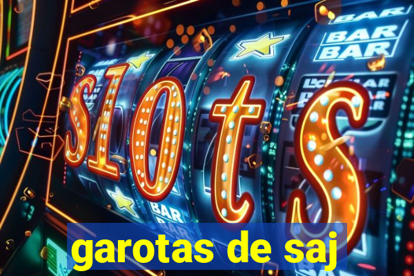 garotas de saj