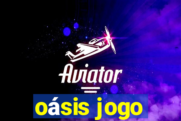 oásis jogo