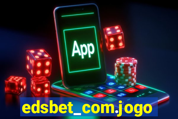 edsbet_com.jogos.app