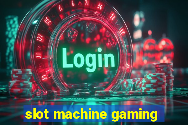 slot machine gaming