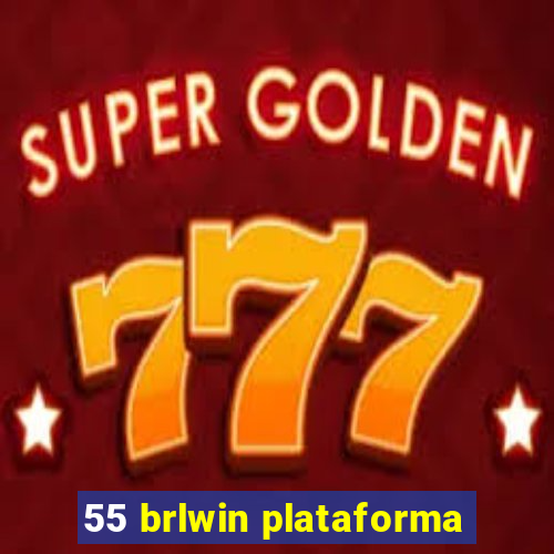 55 brlwin plataforma