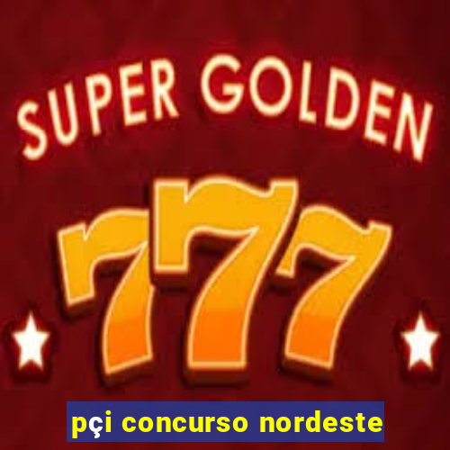 pçi concurso nordeste