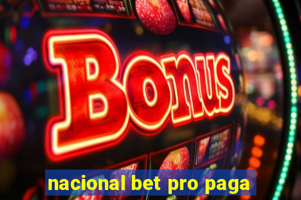 nacional bet pro paga