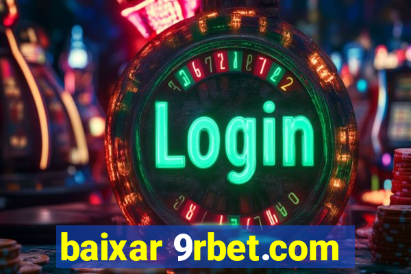 baixar 9rbet.com