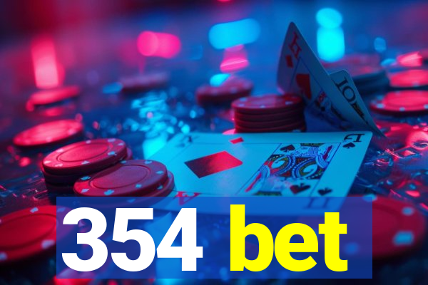 354 bet