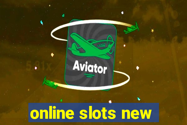 online slots new