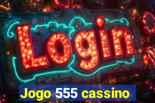 Jogo 555 cassino