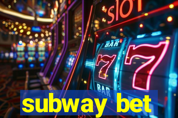 subway bet