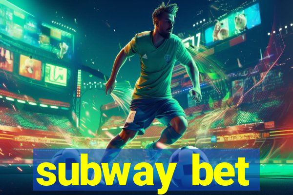 subway bet