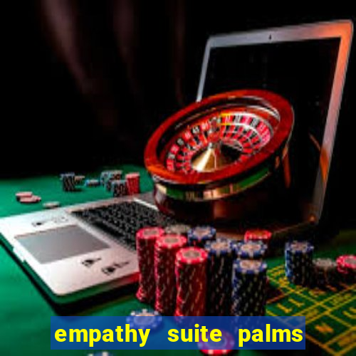 empathy suite palms casino resort las vegas