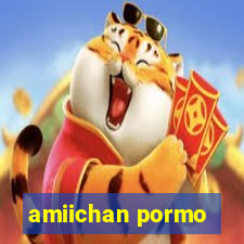 amiichan pormo