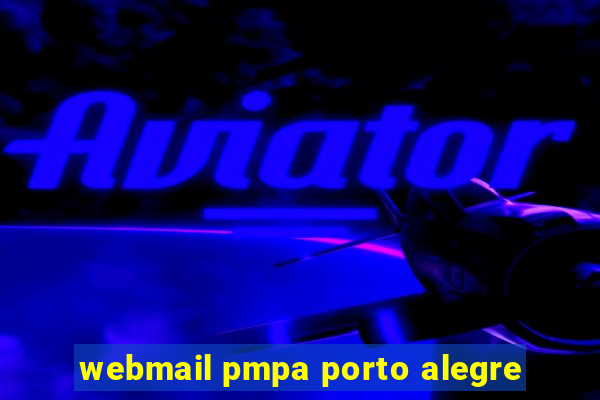 webmail pmpa porto alegre