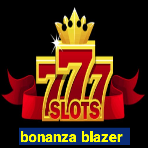 bonanza blazer