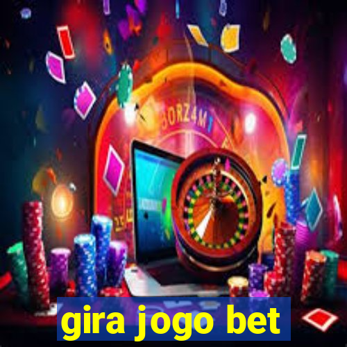 gira jogo bet