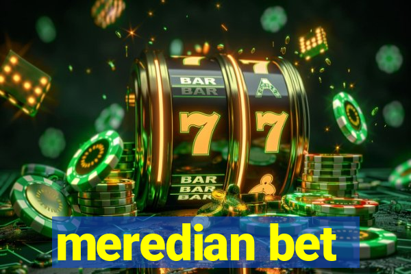 meredian bet