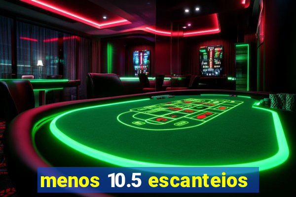 menos 10.5 escanteios