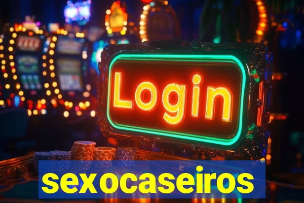 sexocaseiros