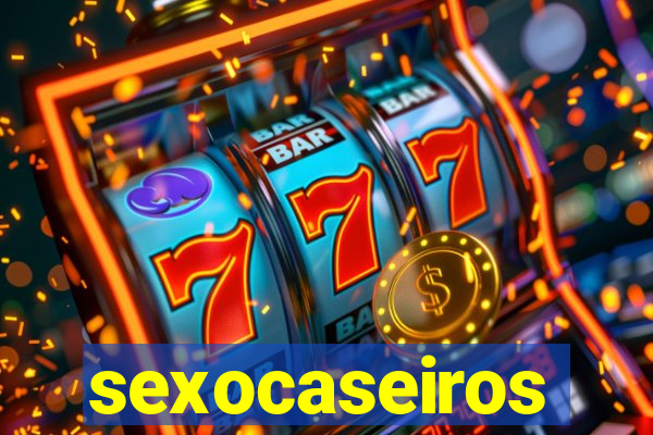 sexocaseiros