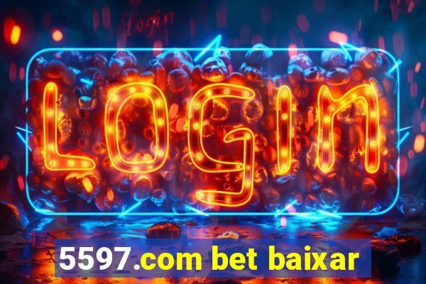 5597.com bet baixar