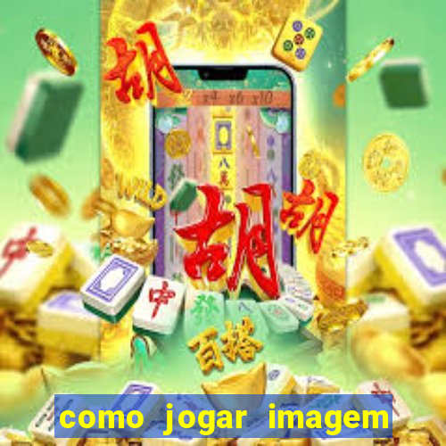 como jogar imagem no google para pesquisa