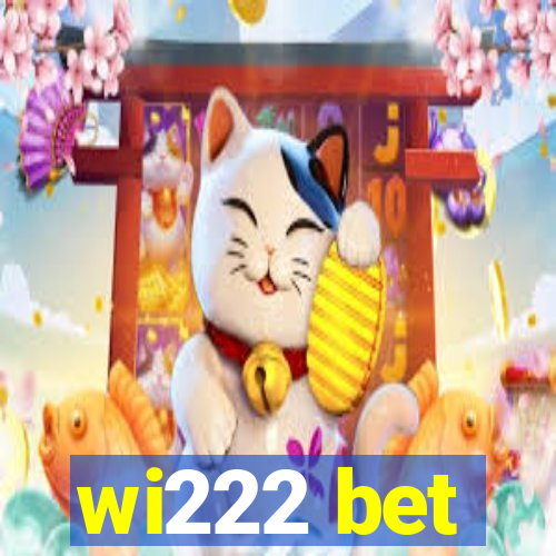 wi222 bet