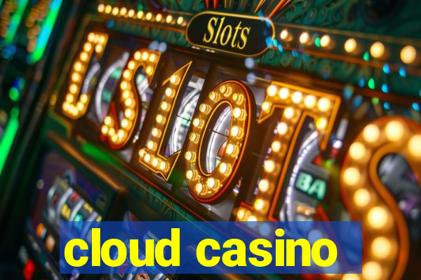 cloud casino