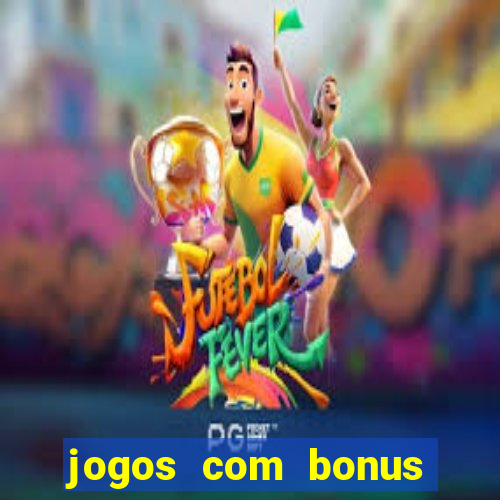 jogos com bonus sem deposito