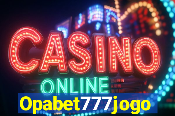 Opabet777jogo