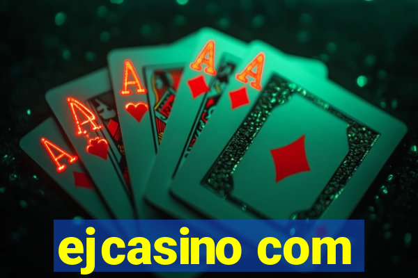 ejcasino com