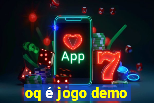 oq é jogo demo