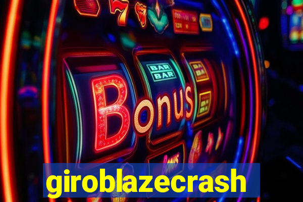 giroblazecrash