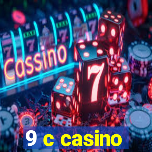 9 c casino