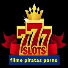 filme piratas porno