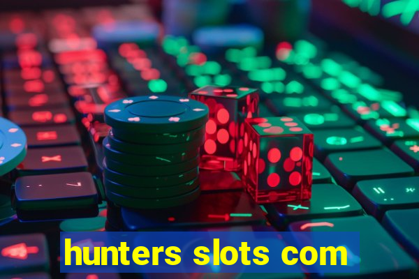 hunters slots com