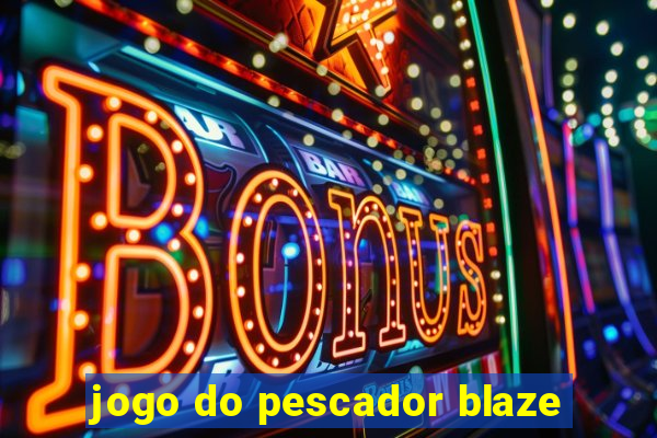 jogo do pescador blaze