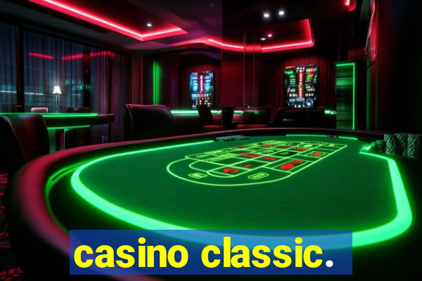 casino classic.