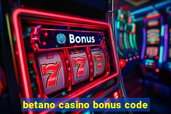 betano casino bonus code