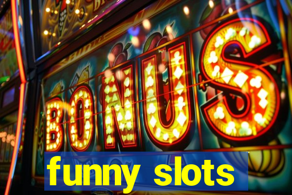 funny slots