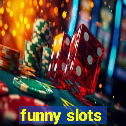 funny slots