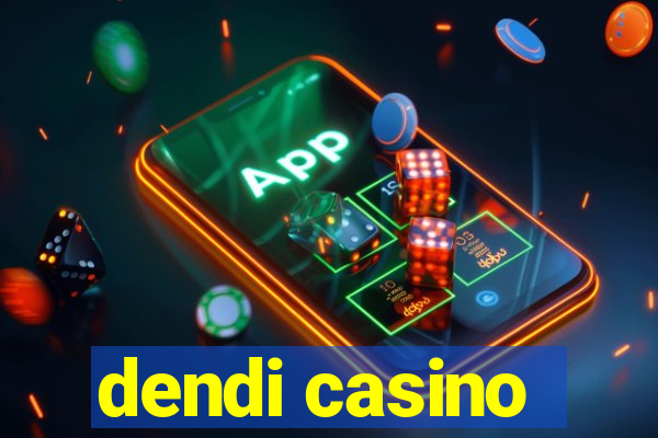 dendi casino