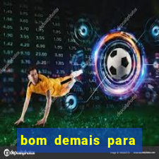 bom demais para ser ignorado pdf