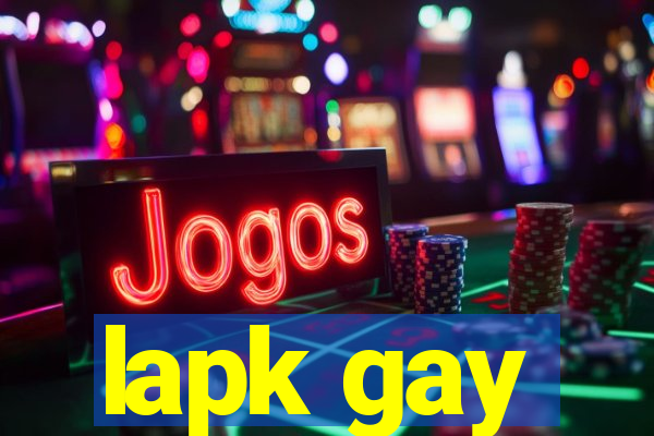 lapk gay