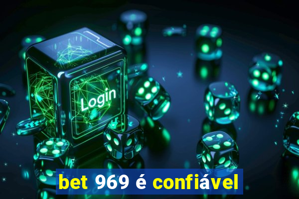 bet 969 é confiável