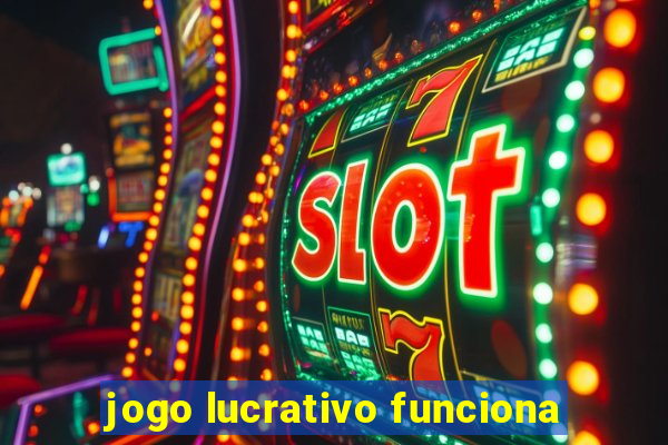 jogo lucrativo funciona