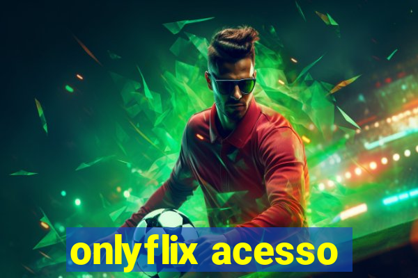 onlyflix acesso