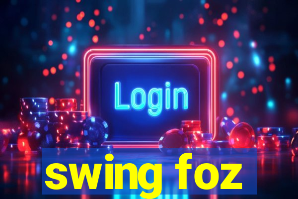 swing foz