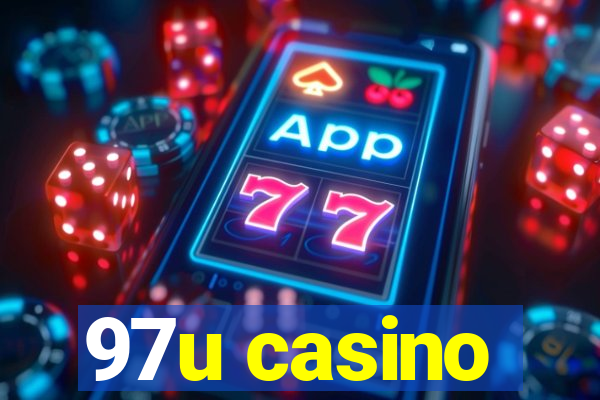 97u casino