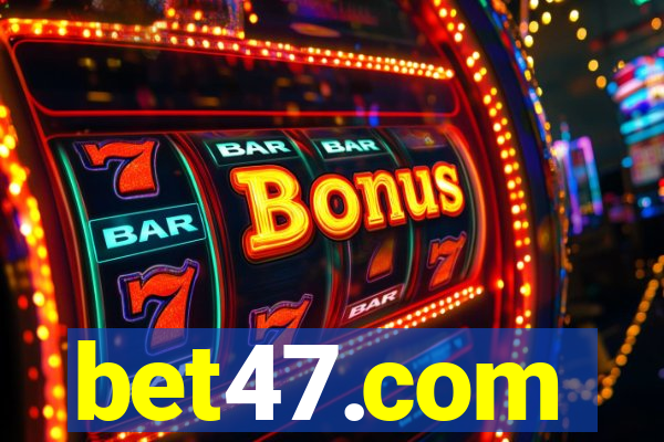 bet47.com